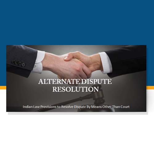 Alternate Dispute Resolution - Arbitration and Conciliation